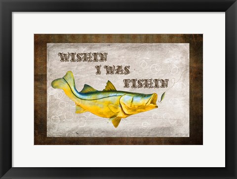 Framed Wishin I Was Fishin III Print