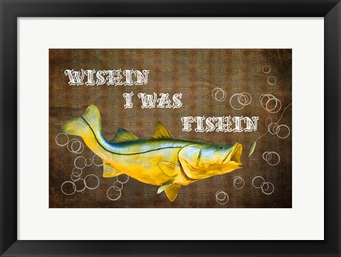 Framed Wishin I Was Fishin II Print