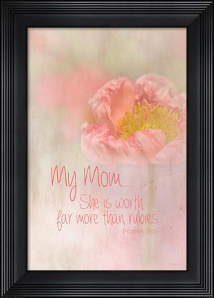 Framed My Mom is Priceless Print