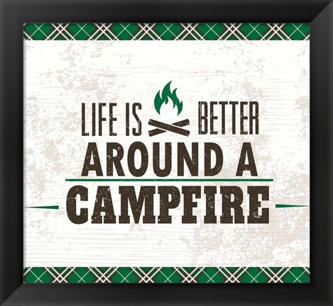 Framed Life is Better Around a Campfire Print