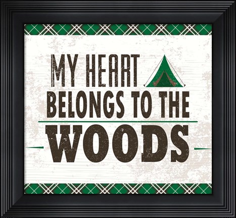 Framed My Heart Belongs to the Woods Print