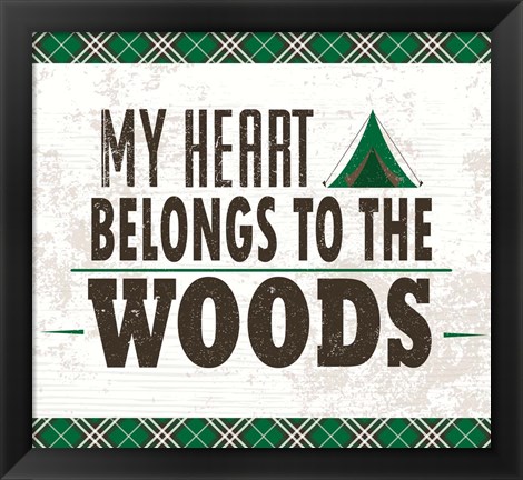 Framed My Heart Belongs to the Woods Print