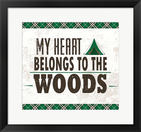 Framed My Heart Belongs to the Woods Print