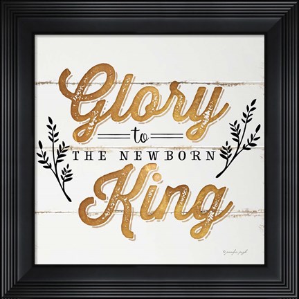 Framed Glory to the Newborn King Print