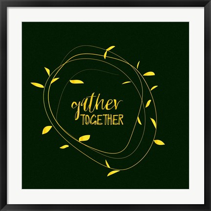 Framed Gather Together - Emerald Print