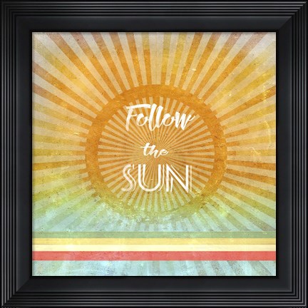 Framed Follow the Sun Print