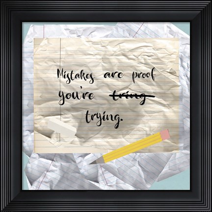 Framed Mistakes Are proof Print