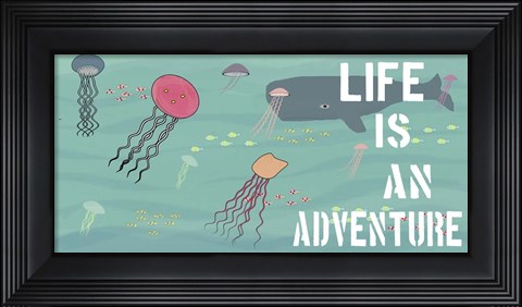 Framed Life is an Adventure Print