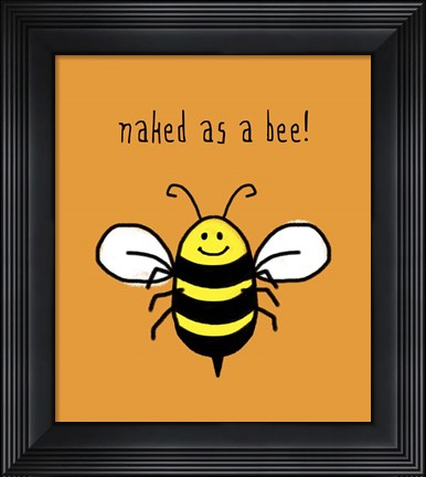 Framed Naked As A Bee Print