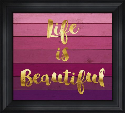 Framed Life is Beautiful Print