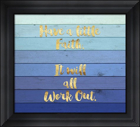 Framed Have a Little Faith Print