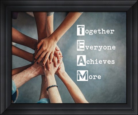 Framed Together Everyone Achieves More - Stacking Hands Print