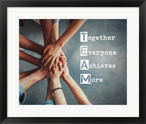 Framed Together Everyone Achieves More - Stacking Hands Print