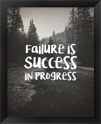 Framed Failure Is Success In Progress - Black and White Print