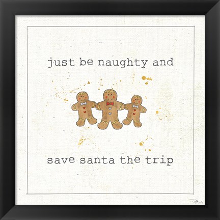 Framed Christmas Cuties VI - Just be Naughty and Save Santa the Trip Print