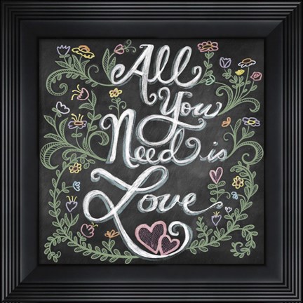 Framed All You Needis Love Print