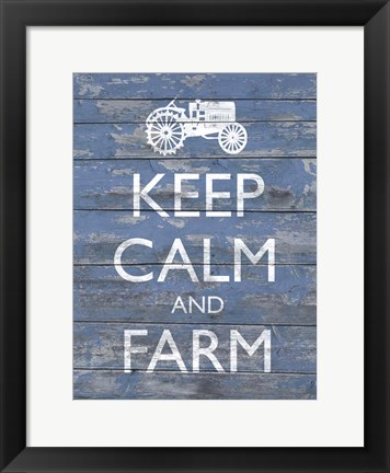 Framed Keep Calm &amp; Farm I Print