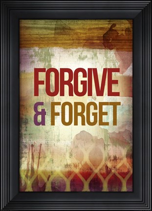 Framed Forgive &amp; Forget Print