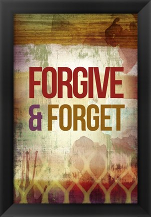 Framed Forgive &amp; Forget Print