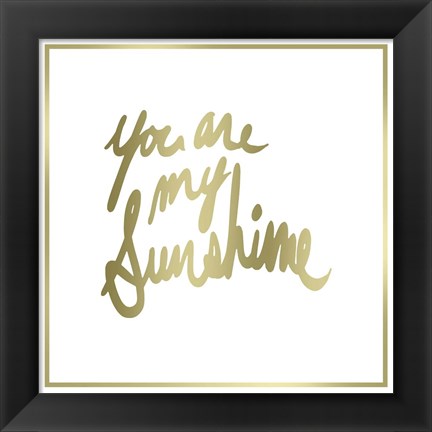 Framed You are My Sunshine Print