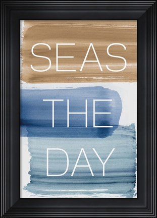Framed Seas the Day Print