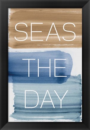 Framed Seas the Day Print