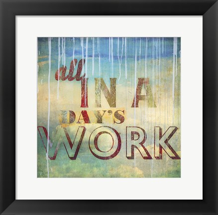 Framed All in a Day&#39;s Work Print