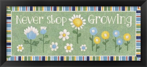 Framed Never Stop Growing Print