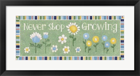 Framed Never Stop Growing Print