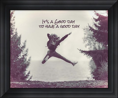 Framed It&#39;s a Good Day - Leap Grayscale Print