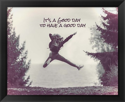 Framed It&#39;s a Good Day - Leap Grayscale Print