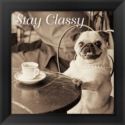 Framed Cafe Pug Stay Classy V2 Print