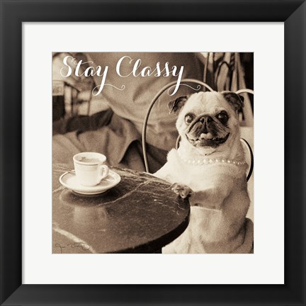 Framed Cafe Pug Stay Classy Print