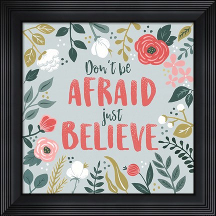 Framed Wildflower Daydreams I Dont be Afraid Print