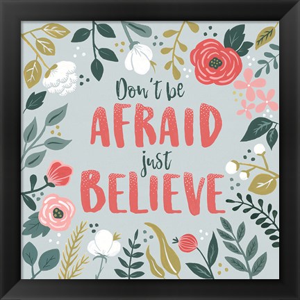 Framed Wildflower Daydreams I Dont be Afraid Print