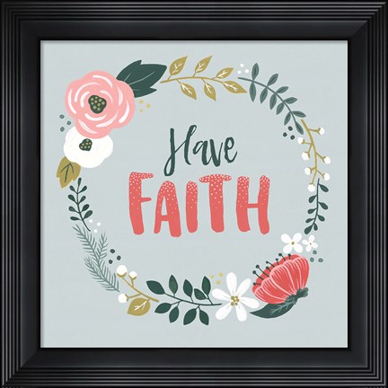 Framed Wildflower Daydreams IV Have Faith Print