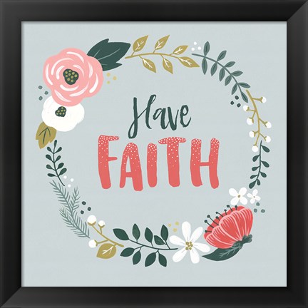 Framed Wildflower Daydreams IV Have Faith Print