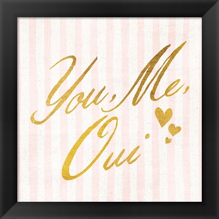 Framed You Me Oui Print