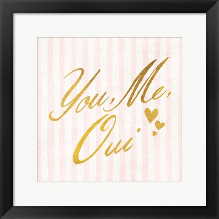 Framed You Me Oui Print