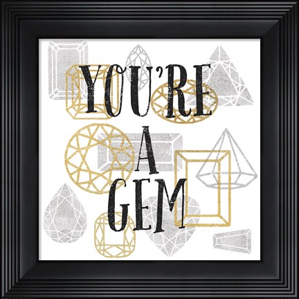 Framed Youre a Gem Print