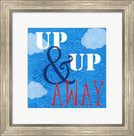 Framed Up, Up and Away Print