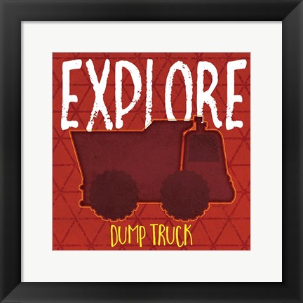 Framed Dump Truck Explore Print