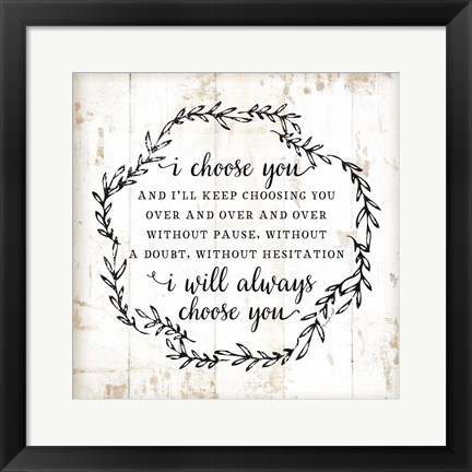 Framed I Choose You Print