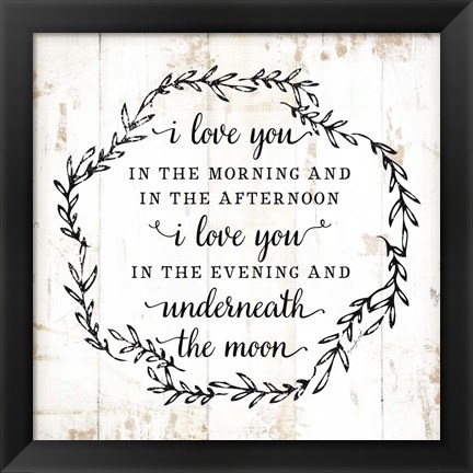 Framed I Love You in the Morning Print