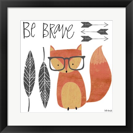 Framed Be Brave Print