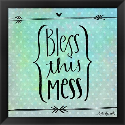 Framed Bless This Mess Print