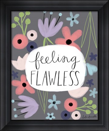Framed Feeling Flawless Print