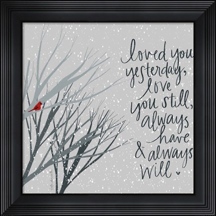 Framed Always Have, Always Will Print