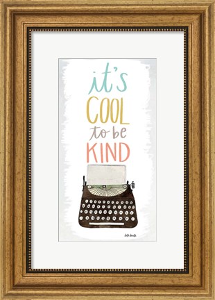 Framed Cool to be Kind Print