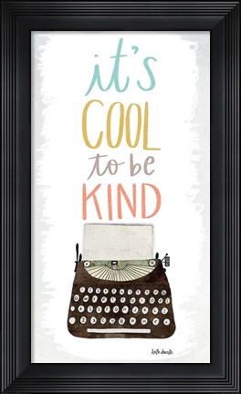 Framed Cool to be Kind Print